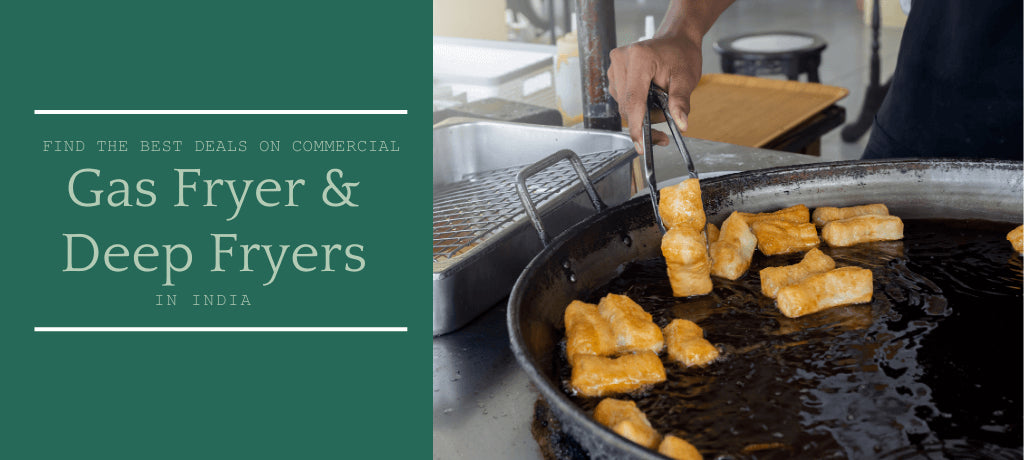 Find the Best Deals on Commercial Gas Fryer and Commercial Deep Fryers in India
